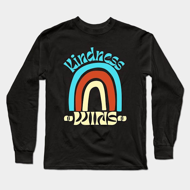 Kindness Wins Long Sleeve T-Shirt by FullOnNostalgia